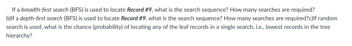 If a breadth-first search (BFS) is used to locate Record #9, what is the search sequence? How many searches