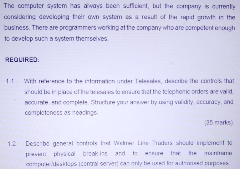 The computer system has always been sufficient, but the company is currently considering developing their own