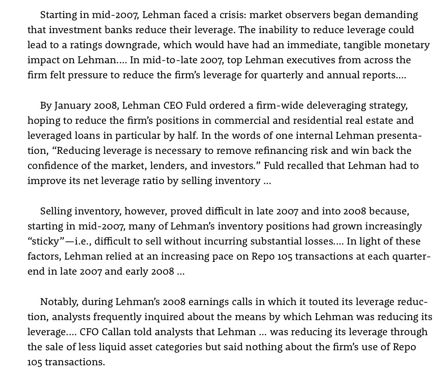 Starting in mid-2007, Lehman faced a crisis: market observers began demanding that investment banks reduce