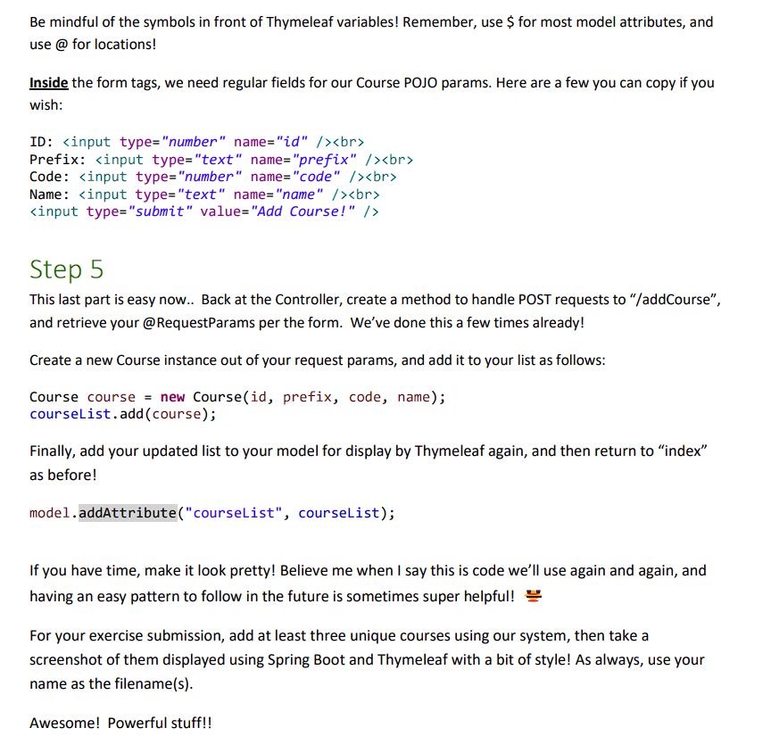 Be mindful of the symbols in front of Thymeleaf variables! Remember, use $ for most model attributes, and use