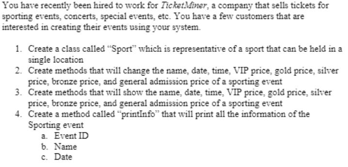 You have recently been hired to work for TicketMiner, a company that sells tickets for sporting events,