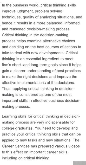 In the business world, critical thinking skills improve judgment, problem solving techniques, quality of