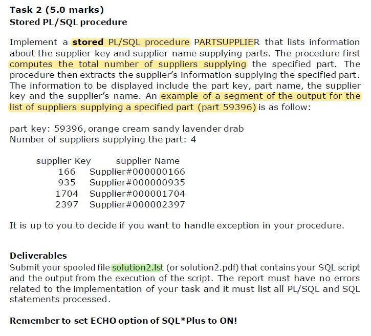 Task 2 (5.0 marks) Stored PL/SQL procedure Implement a stored PL/SQL procedure PARTSUPPLIER that lists