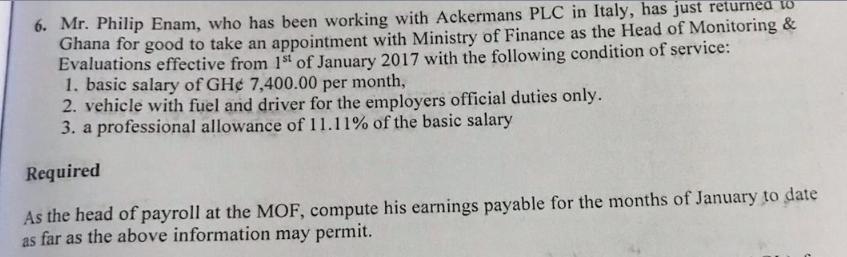 6. Mr. Philip Enam, who has been working with Ackermans PLC in Italy, has just returned to Ghana for good to