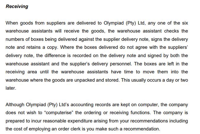 Receiving When goods from suppliers are delivered to Olympiad (Pty) Ltd, any one of the six warehouse
