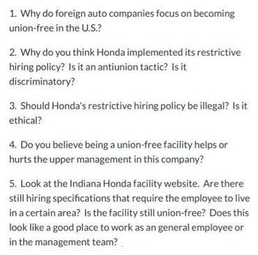 1. Why do foreign auto companies focus on becoming union-free in the U.S.? 2. Why do you think Honda