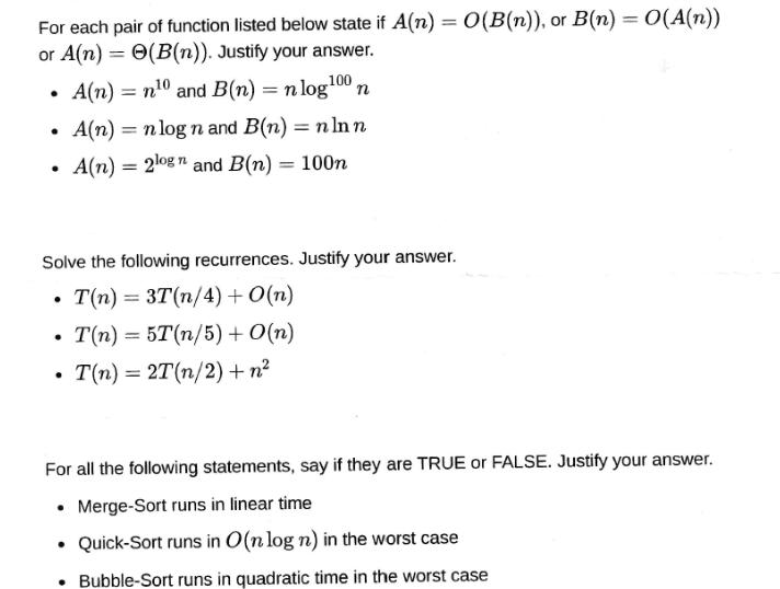 For each pair of function listed below state if A(n) = O(B(n)), or B(n) = O(A(n)) or A(n)(B(n)). Justify your