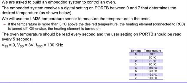 We are asked to build an embedded system to control an oven. The embedded system receives a digital setting