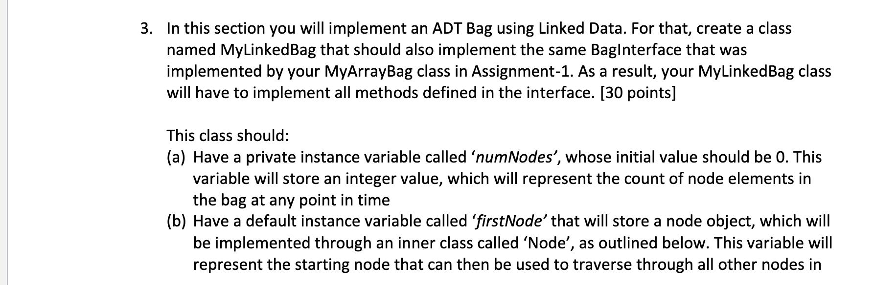 3. In this section you will implement an ADT Bag using Linked Data. For that, create a class named