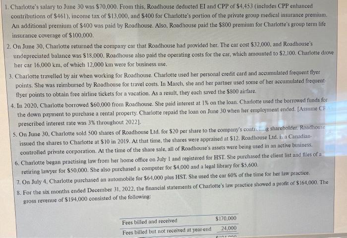 1. Charlotte's salary to June 30 was $70,000. From this, Roadhouse deducted EI and CPP of $4,453 (includes