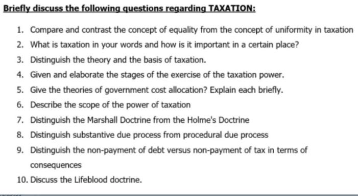 Briefly discuss the following questions regarding TAXATION: 1. Compare and contrast the concept of equality