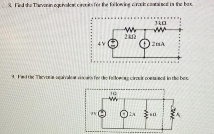 8. Find the Thevenin equivalent circuits for the following circuit contained in the box. 4 V 9V +1 www 2kQ2