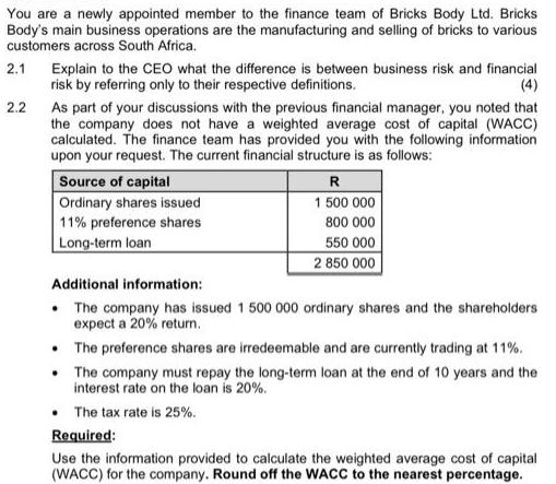 You are a newly appointed member to the finance team of Bricks Body Ltd. Bricks Body's main business