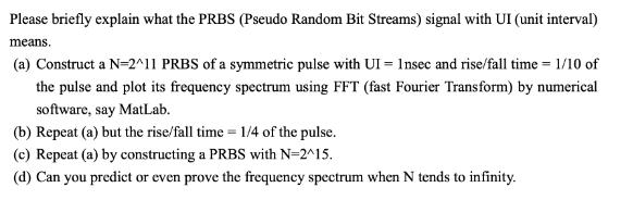Please briefly explain what the PRBS (Pseudo Random Bit Streams) signal with UI (unit interval) means. (a)