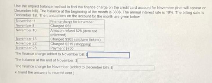 Use the unpaid balance method to find the finance charge on the credit card account for November (that will