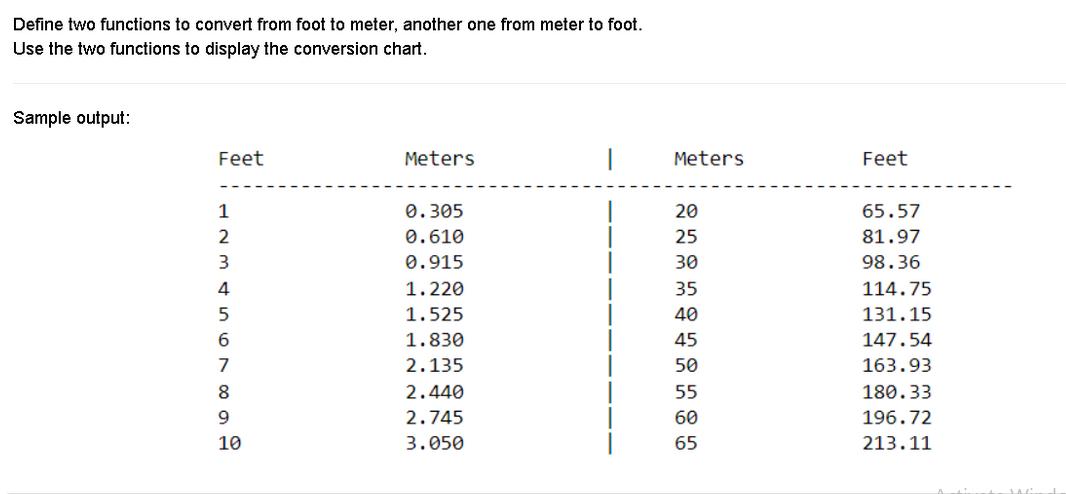 Define two functions to convert from foot to meter, another one from meter to foot. Use the two functions to