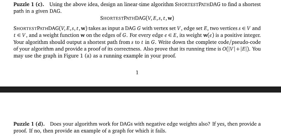 Puzzle 1 (c). Using the above idea, design an linear-time algorithm SHORTESTPATHDAG to find a shortest path