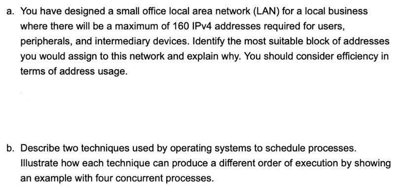 a. You have designed a small office local area network (LAN) for a local business where there will be a