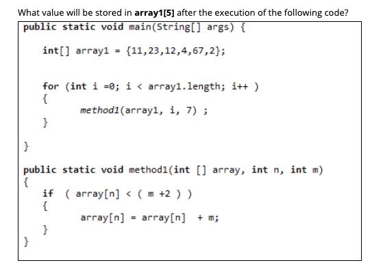 What value will be stored in array1[5] after the execution of the following code? public static void