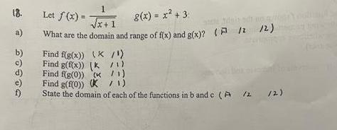 18. a) b) c) d) e) 1 Let f(x)= g(x) = x + 3: x+1 What are the domain and range of f(x) and g(x)? (A/2 12)