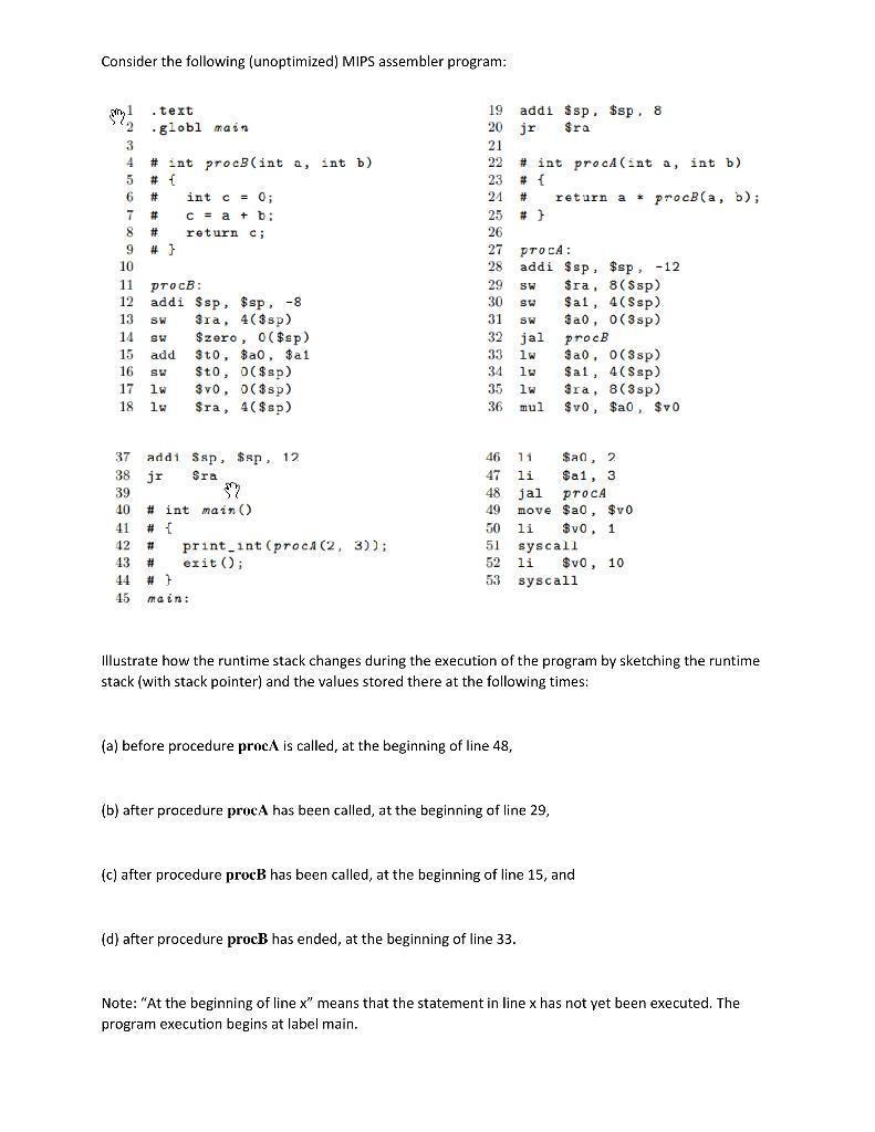 Consider the following (unoptimized) MIPS assembler program: 2 3 4 5 6 6 - 7 BA 8 0 9 10 10 .text .globl main