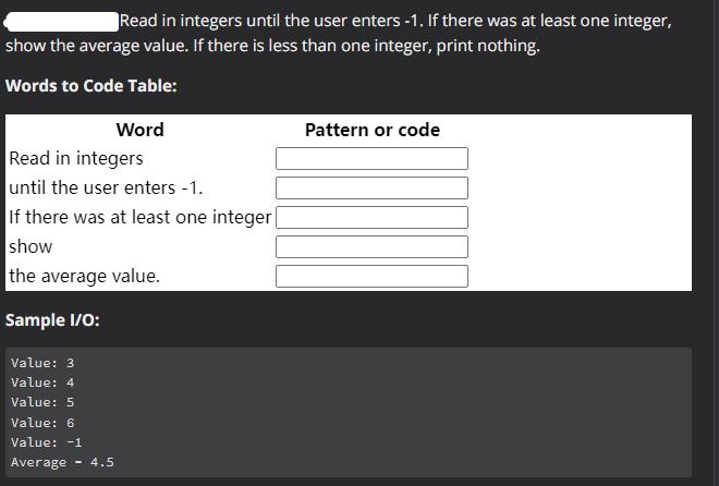 Read in integers until the user enters -1. If there was at least one integer, show the average value. If