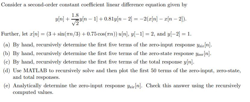 Consider a second-order constant coefficient linear difference equation given by 1.8 y[n]+[n 1] +0.81y[n  2]