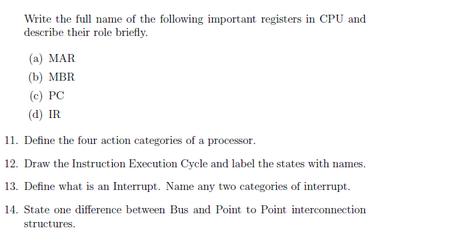 Write the full name of the following important registers in CPU and describe their role briefly. (a) MAR (b)