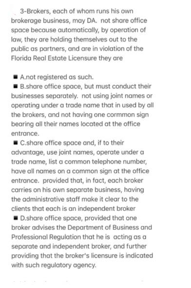 3-Brokers, each of whom runs his own brokerage business, may DA. not share office space because