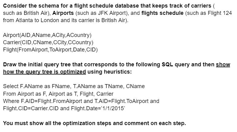 Consider the schema for a flight schedule database that keeps track of carriers ( such as British Air),