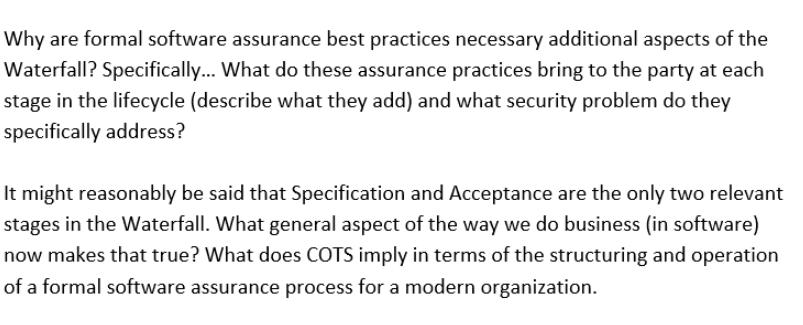 Why are formal software assurance best practices necessary additional aspects of the Waterfall?