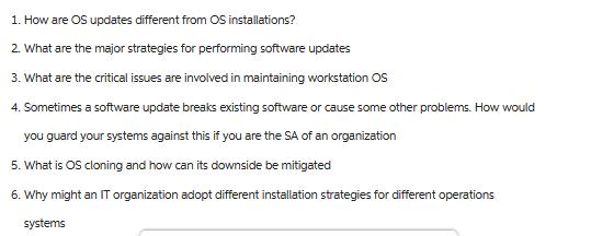 1. How are OS updates different from OS installations? 2. What are the major strategies for performing
