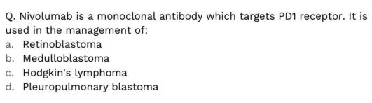 Q. Nivolumab is a monoclonal antibody which targets PD1 receptor. It is used in the management of: a.