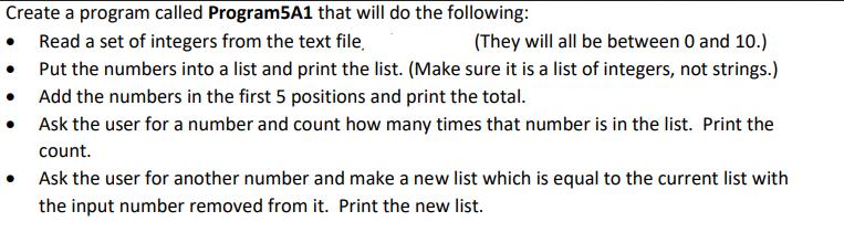 Create a program called Program5A1 that will do the following: Read a set of integers from the text file,