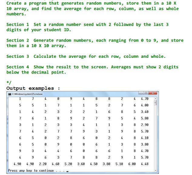 Create a program that generates random numbers, store them in a 10 X 10 array, and find the average for each