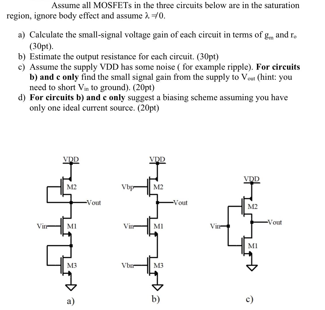 Assume all MOSFETs in the three circuits below are in the saturation region, ignore body effect and assume