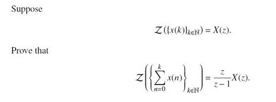 Suppose Prove that Z({x(k)}KEN) = X(z). k z{{x)})=xc). x(n) KEN n=0 -X(z).