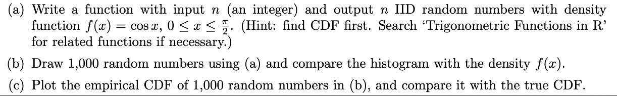 (a) Write a function with input n (an integer) and output n IID random numbers with density function f(x): =