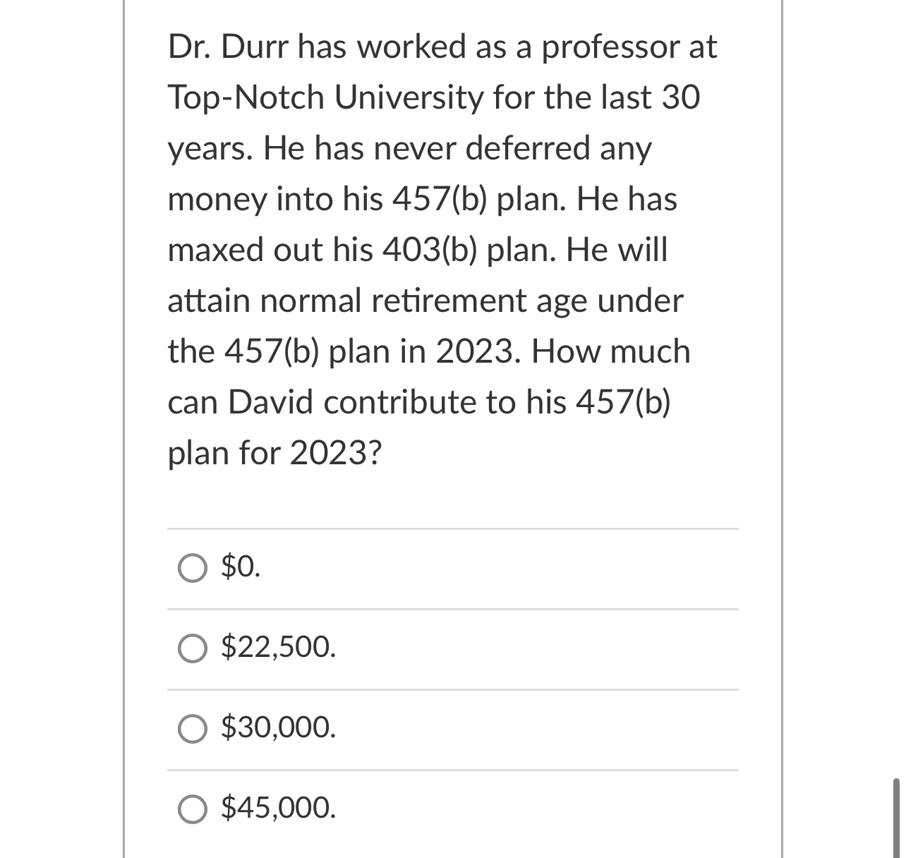 Dr. Durr has worked as a professor at Top-Notch University for the last 30 years. He has never deferred any