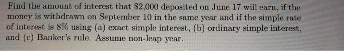 Find the amount of interest that $2,000 deposited on June 17 will earn, if the money is withdrawn on