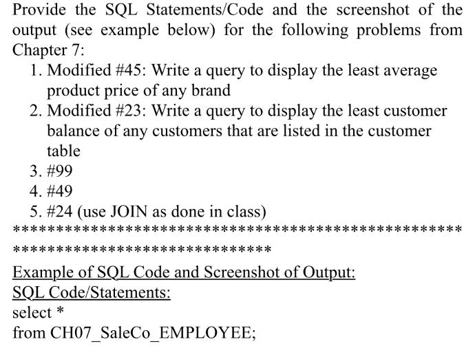 Provide the SQL Statements/Code and the screenshot of the output (see example below) for the following
