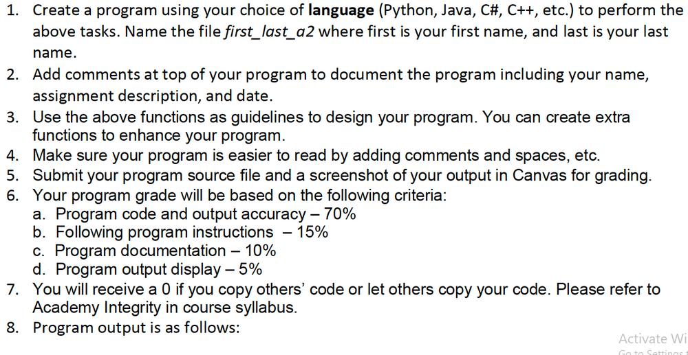 1. Create a program using your choice of language (Python, Java, C#, C++, etc.) to perform the above tasks.