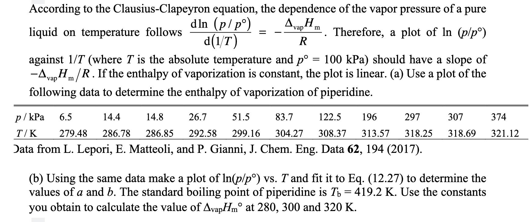 equation, the dependence of the vapor pressure of a pure dln (p/p) AvapHm. Therefore, a plot of In (p/p) .