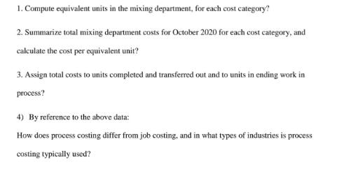 1. Compute equivalent units in the mixing department, for each cost category? 2. Summarize total mixing