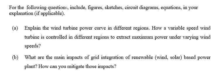 For the following questions, include, figures, sketches, circuit diagrams, equations, in your explanation (if