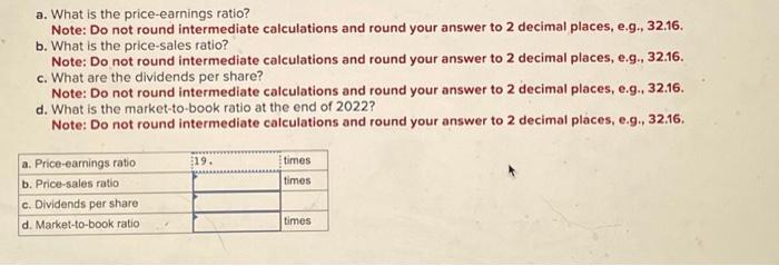 a. What is the price-earnings ratio? Note: Do not round intermediate calculations and round your answer to 2