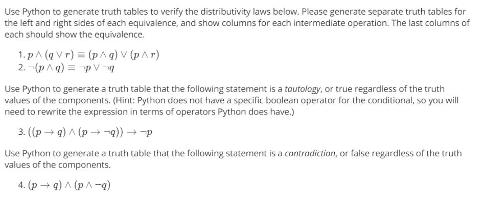 Use Python to generate truth tables to verify the distributivity laws below. Please generate separate truth