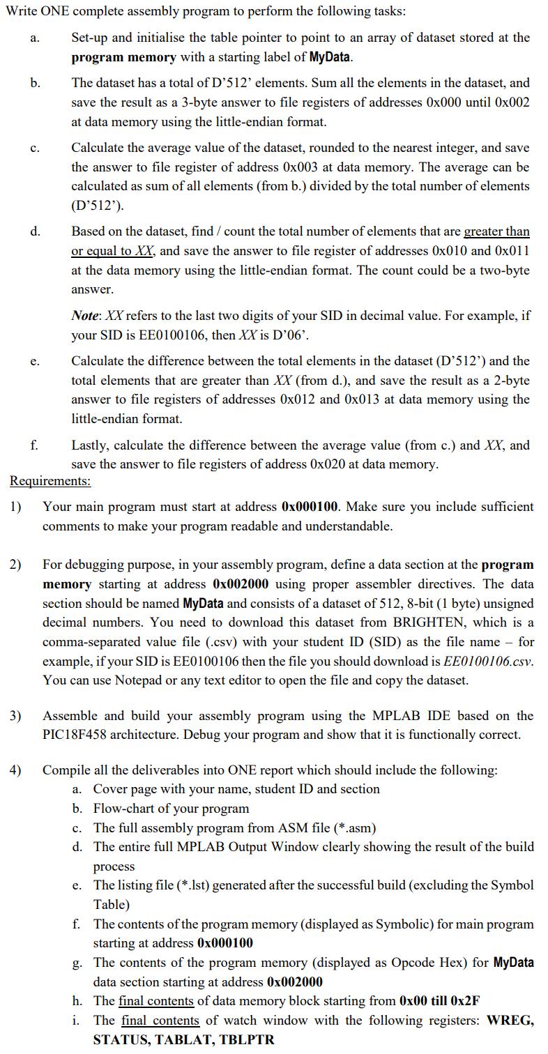 Write ONE complete assembly program to perform the following tasks: 1) 2) 3) a. 4) b. C. d. e. f. Set-up and