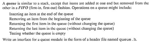 A queue is similar to a stack, except that items are added at one end but removed from the other in a FIFO