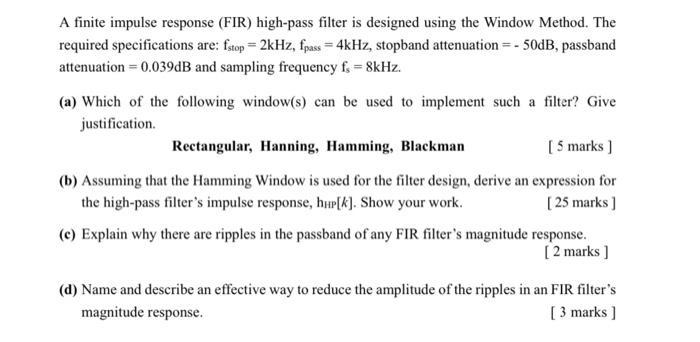 A finite impulse response (FIR) high-pass filter is designed using the Window Method. The required